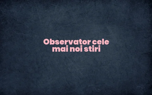 observator cele mai noi stiri