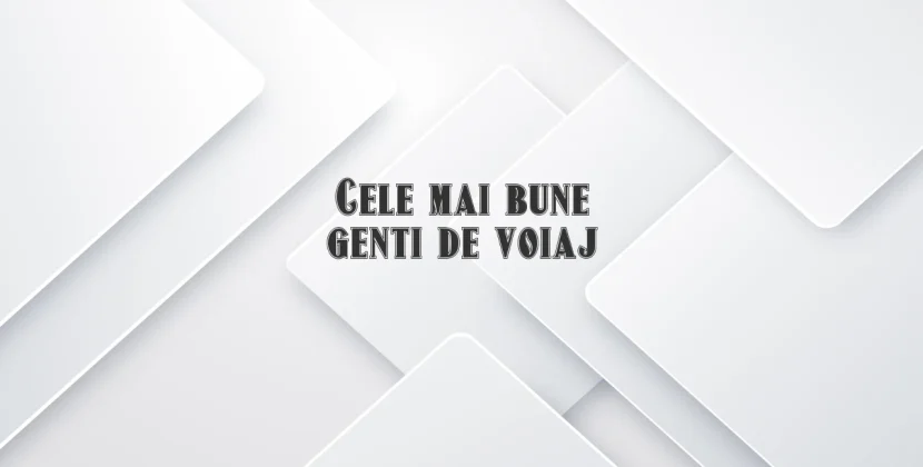 Cele mai bune genti de voiaj