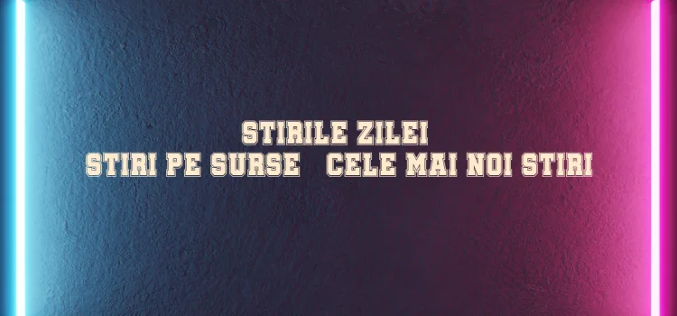 Stirile zilei – stiri pe surse – cele mai noi stiri