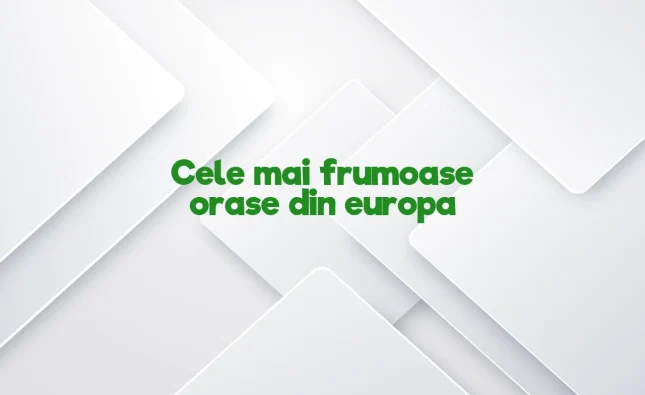 cele mai frumoase orase din europa