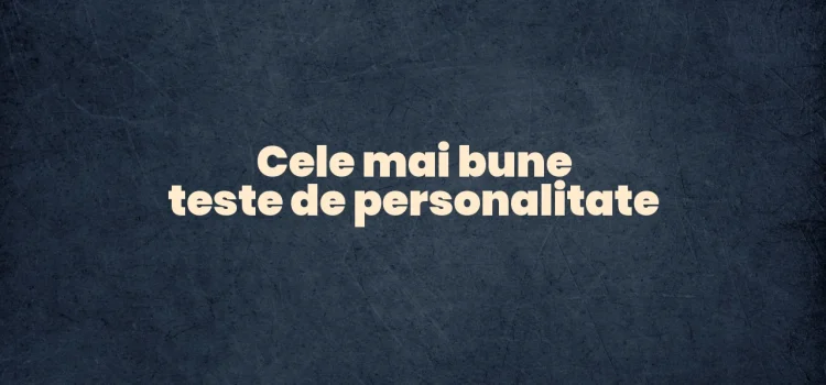 Cele mai bune teste de personalitate