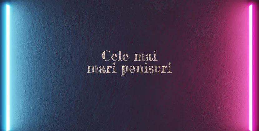 Cele mai mari penisuri