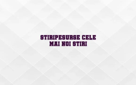stiripesurse cele mai noi stiri