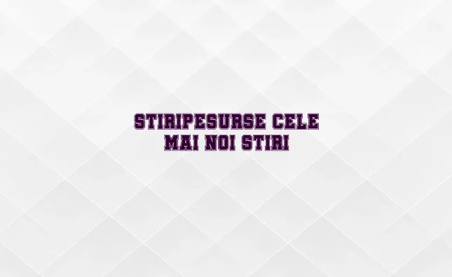 stiripesurse cele mai noi stiri