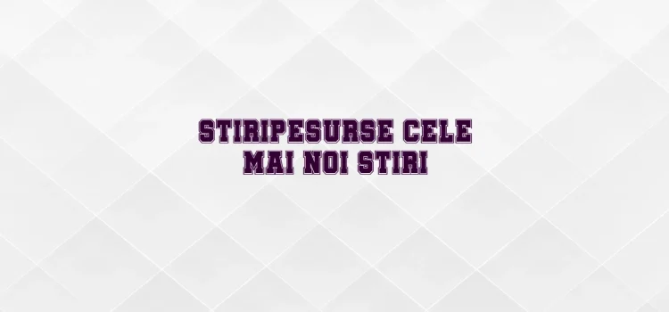 Stiripesurse cele mai noi stiri