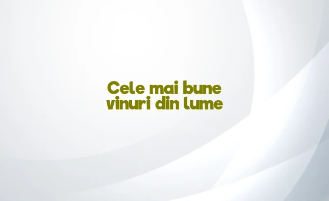 cele mai bune vinuri din lume