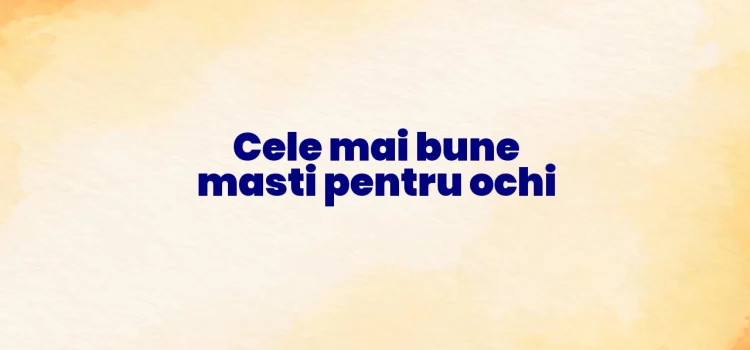 Cele mai bune masti pentru ochi