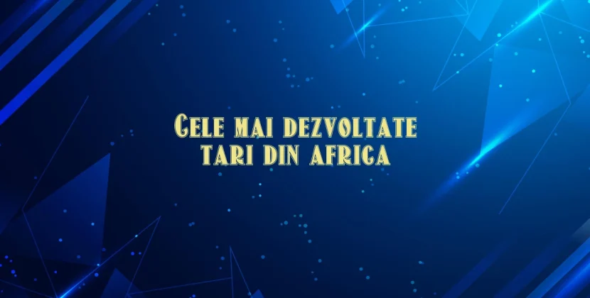 Cele mai dezvoltate tari din africa