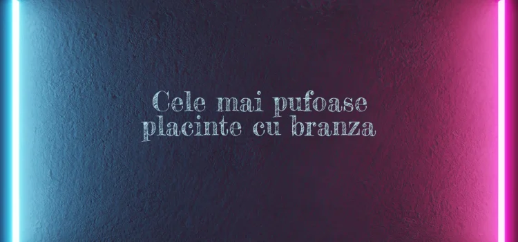 Cele mai pufoase placinte cu branza