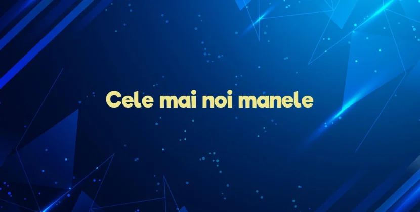 Cele mai noi manele