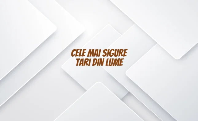 cele mai sigure tari din lume