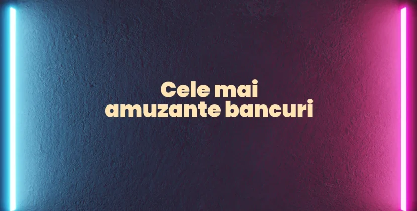 Cele mai amuzante bancuri