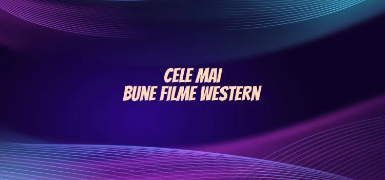Cele mai bune filme western