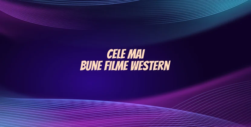 Cele mai bune filme western