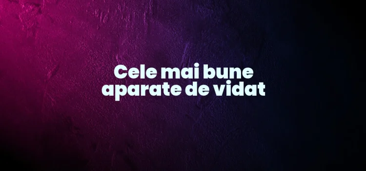 Cele mai bune aparate de vidat