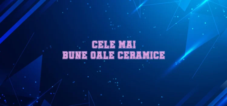 Cele mai bune oale ceramice
