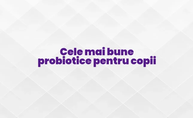 cele mai bune probiotice pentru copii