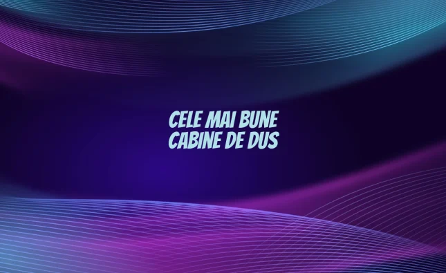 cele mai bune cabine de dus