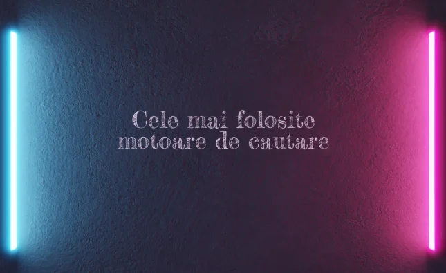 cele mai folosite motoare de cautare