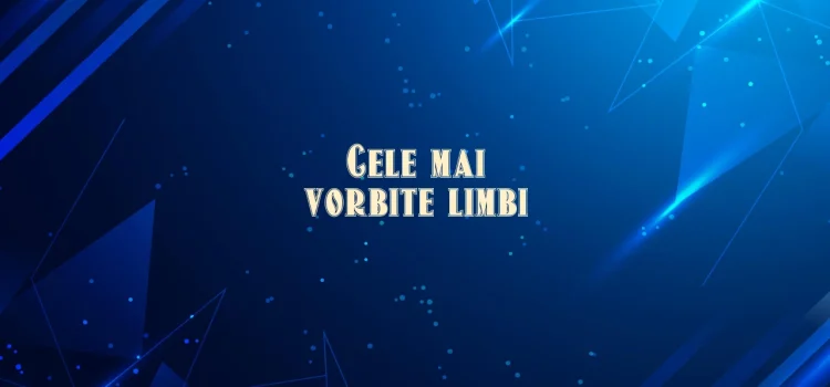 Cele mai vorbite limbi