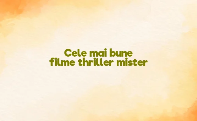 cele mai bune filme thriller mister