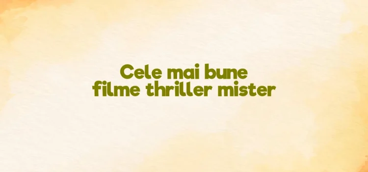 Cele mai bune filme thriller mister