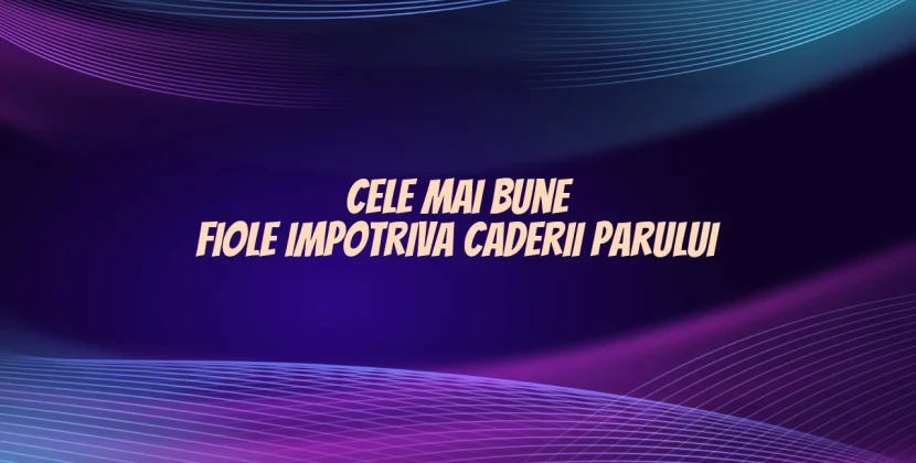 Cele mai bune fiole impotriva caderii parului