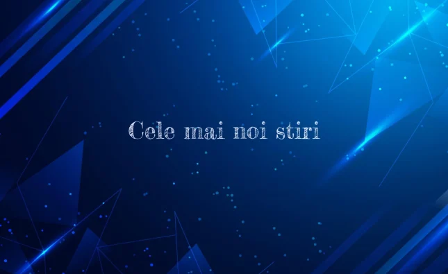 cele mai noi știri